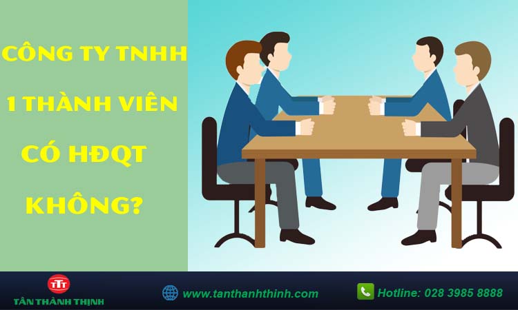 Công ty TNHH 1 thành viên có hội đồng quản trị không?