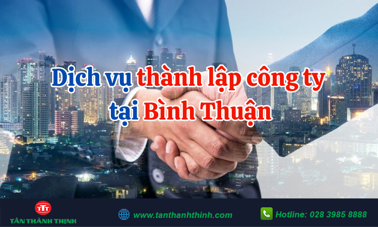 Dịch vụ thành lập công ty tại Bình Thuận