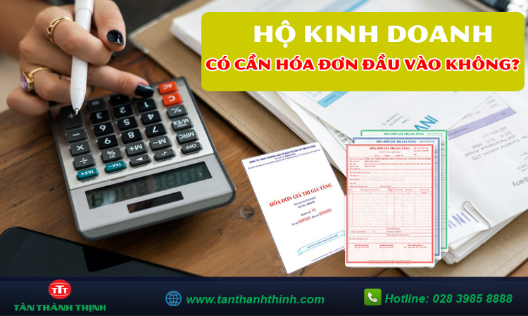 Hộ kinh doanh cá thể có cần hóa đơn đầu vào không?