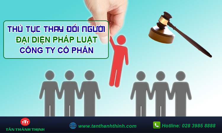 Thay đổi người đại diện theo pháp luật công ty cổ phần 